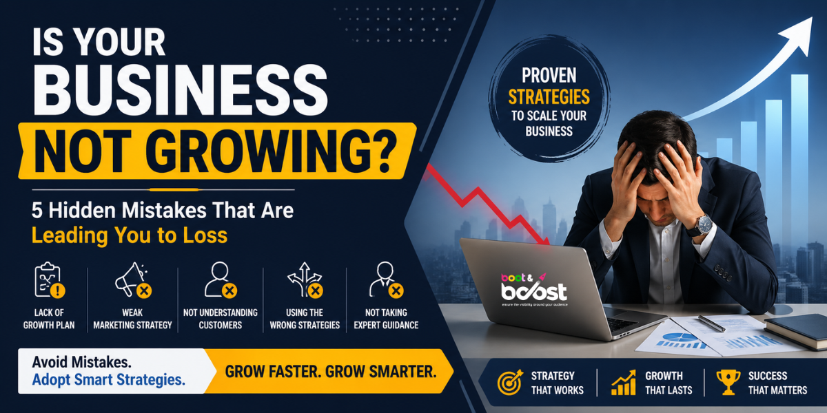 Is Your Business Not Growing? 5 Hidden Mistakes That Are Leading You to Loss